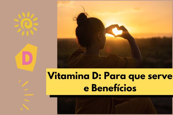 Vitamina D Para Que Serve E Benefícios Uma Caixa Cheia 2319